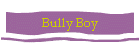 Bully Boy